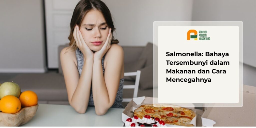 Bakteri salmonella pada makanan, menjadi ancaman yang berbahaya bagi kesehatan