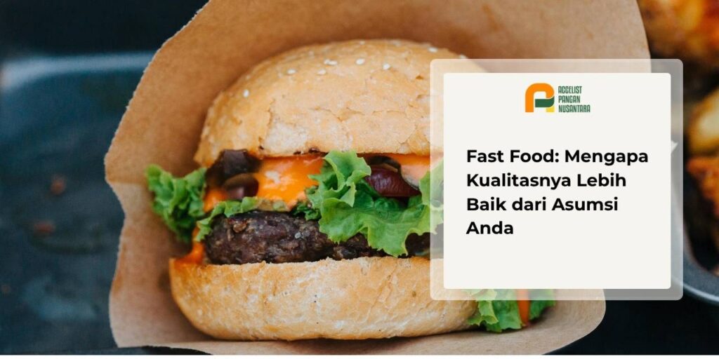 Makanan fast food berkualitas yang diproses secara higienis dan efisien sesuai dengan standar keamanan pangan.