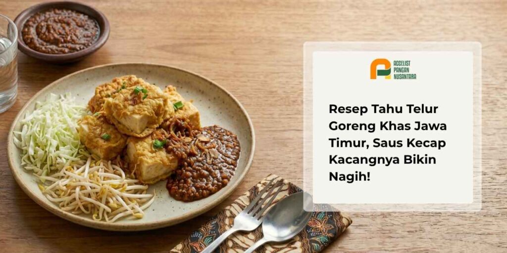 Resep Tahu Telur Goreng Khas Jawa Timur, Saus Kecap Kacangnya Bikin Nagih!