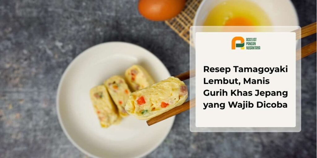 Resep Tamagoyaki yang lembut, manis dan gurih.