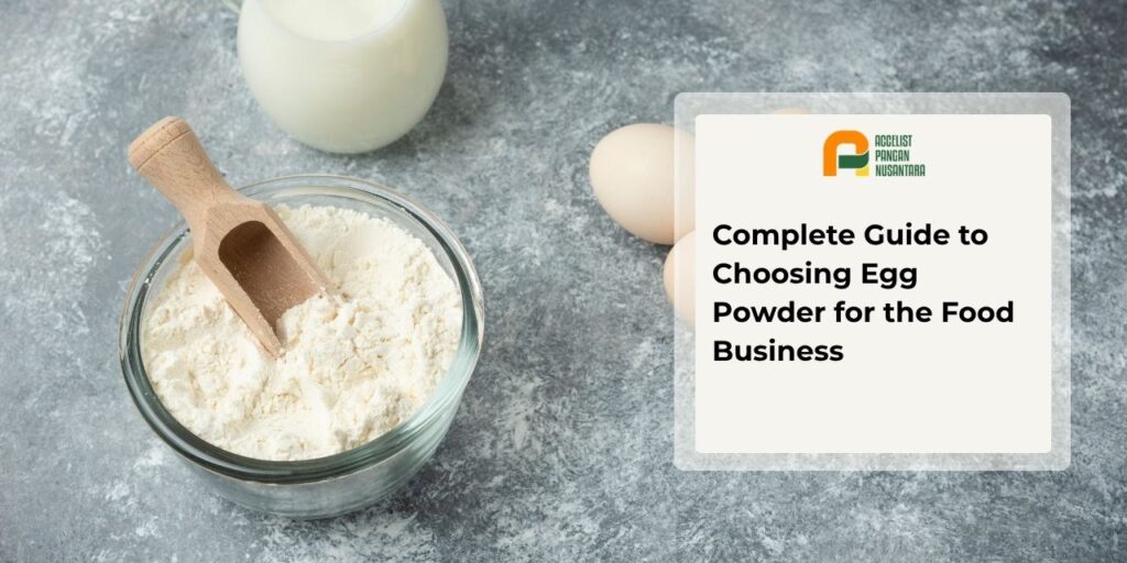 Guide to choosing high-quality egg powder for the food industry