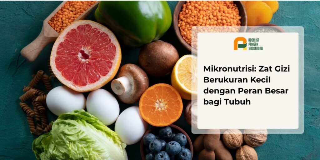 Berbagai sumber mikronutrisi dari makanan sehari-hari