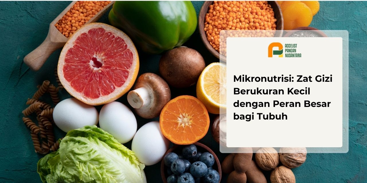 Berbagai sumber mikronutrisi dari makanan sehari-hari