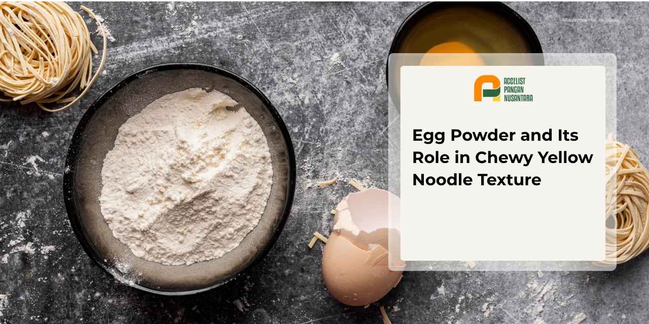 Egg powder's role in yellow noodle texture