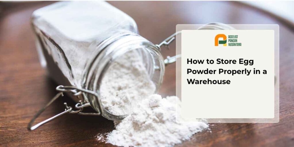 Ideal warehouse conditions for egg powder