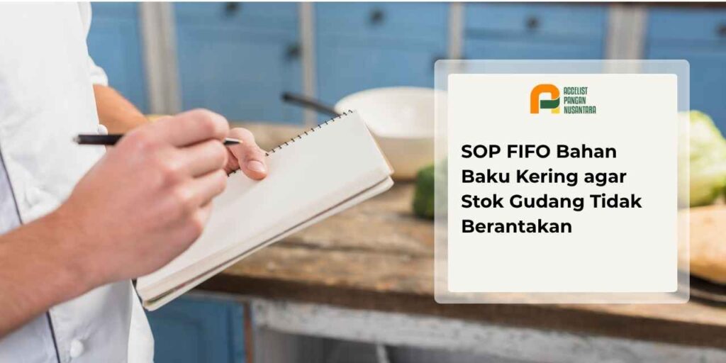 Penerapan SOP rotasi stok FIFO bahan baku kering di rak gudang dapur