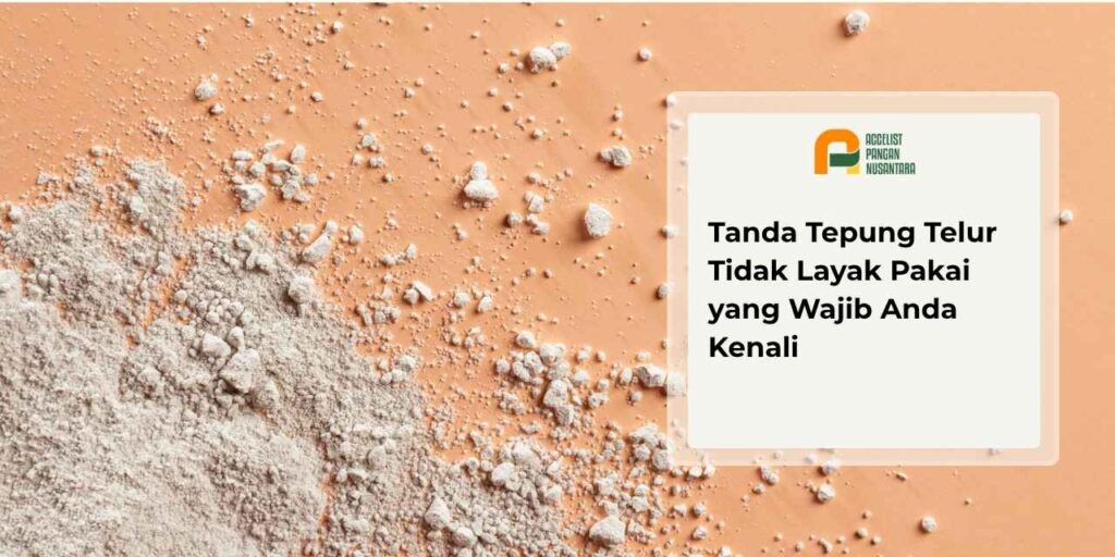 Tanda tepung telur tidak layak pakai