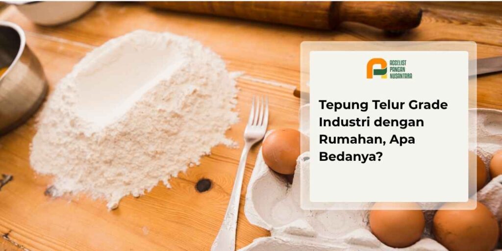 Perbedaan tepung telur grade industri dan rumahan