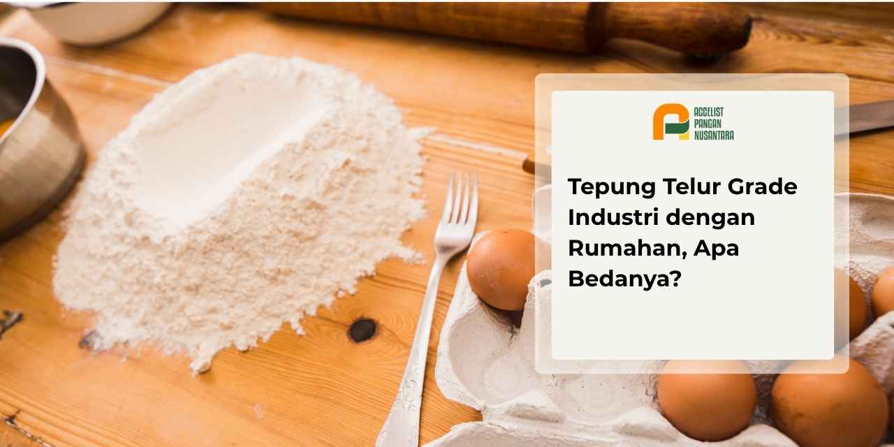 Perbedaan tepung telur grade industri dan rumahan