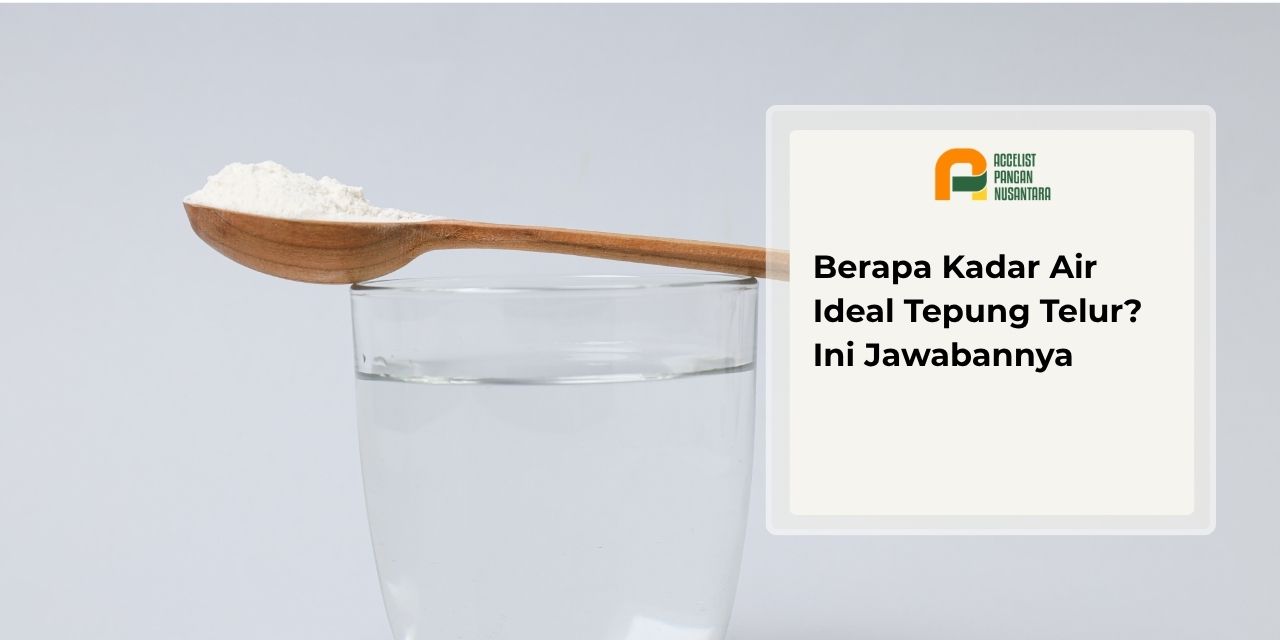 Standar kadar air maksimal tepung telur