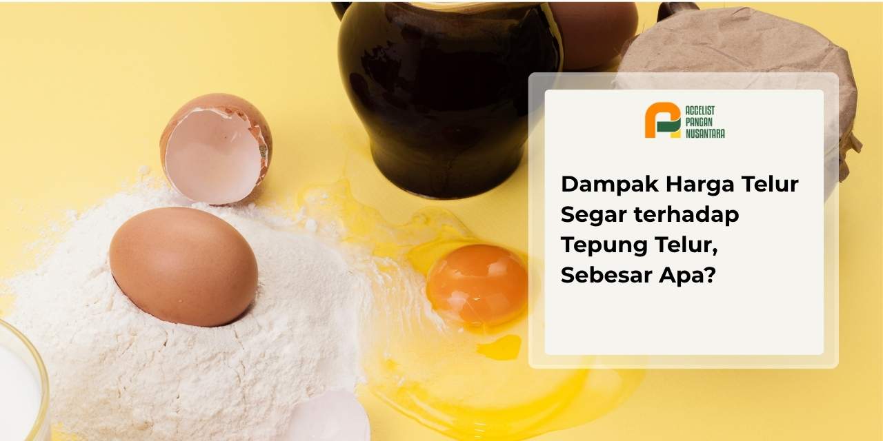 Dampak harga telur segar terhadap tepung telur