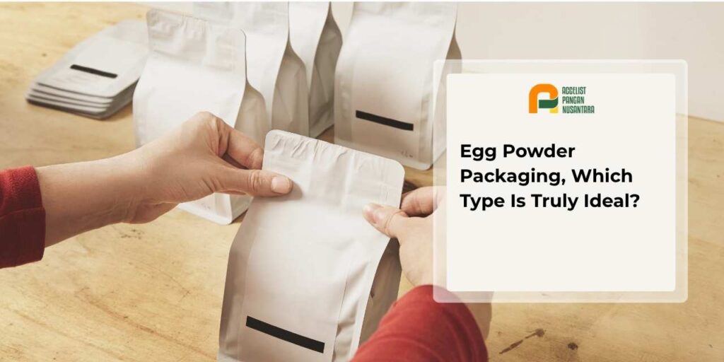 Ideal packaging type for egg powder
