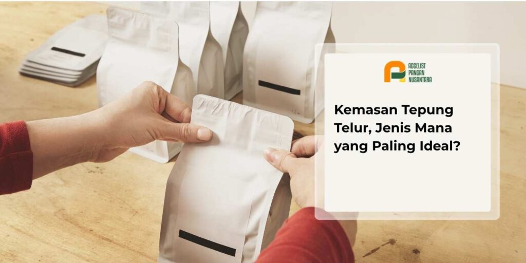 Jenis kemasan ideal untuk tepung telur