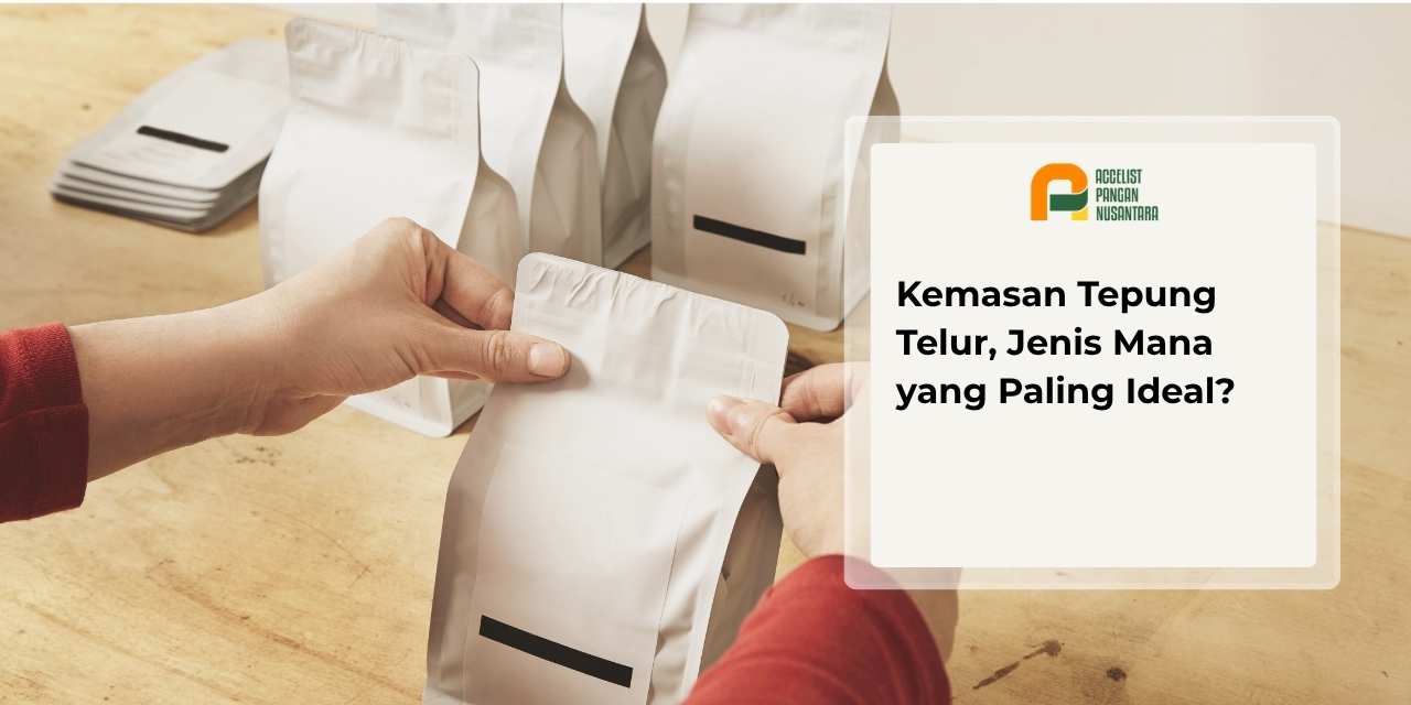 Jenis kemasan ideal untuk tepung telur