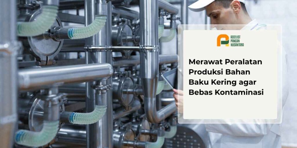Perawatan peralatan produksi bahan baku kering