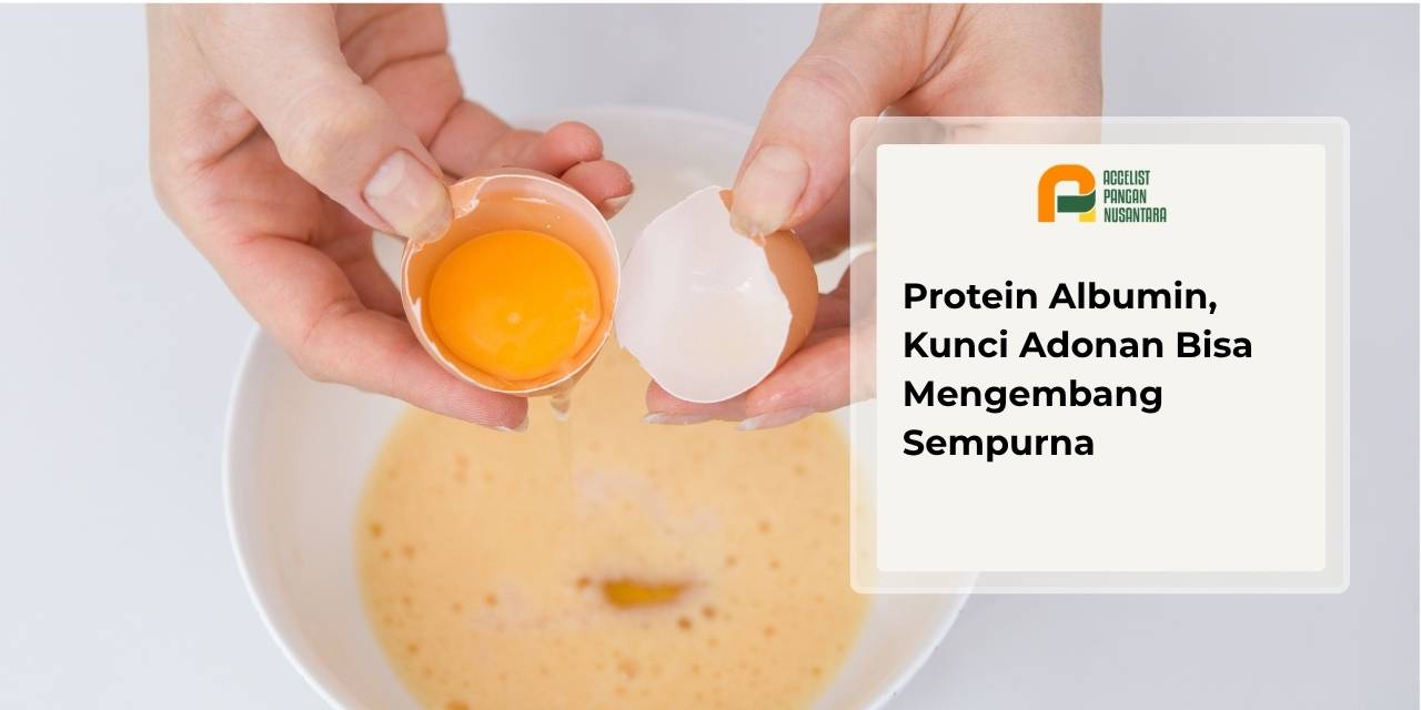 Fungsi protein albumin dalam daya kembang adonan