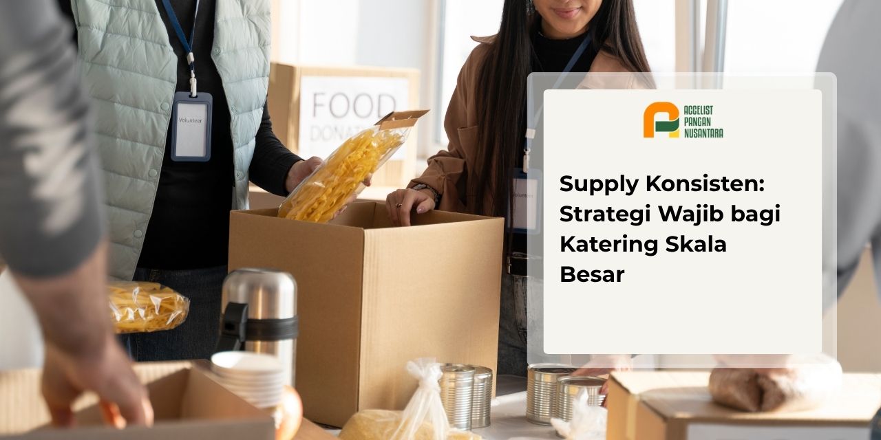 Strategi supply konsisten katering skala besar